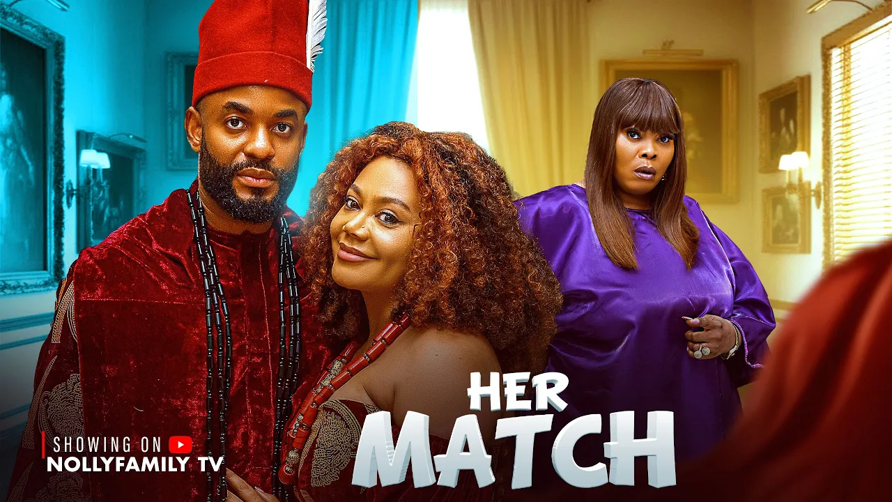 HER MATCH – CHIKE DANIELS, NADIA BUARI, CHINYERE WILFRED 2026 Latest Nollywood New Movie